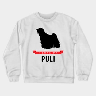 I Love My Puli Crewneck Sweatshirt